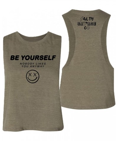 Unisex Be Yourself Nobody Likes You Anyway Flowy Crop Tank Olive $17.82 Activewear