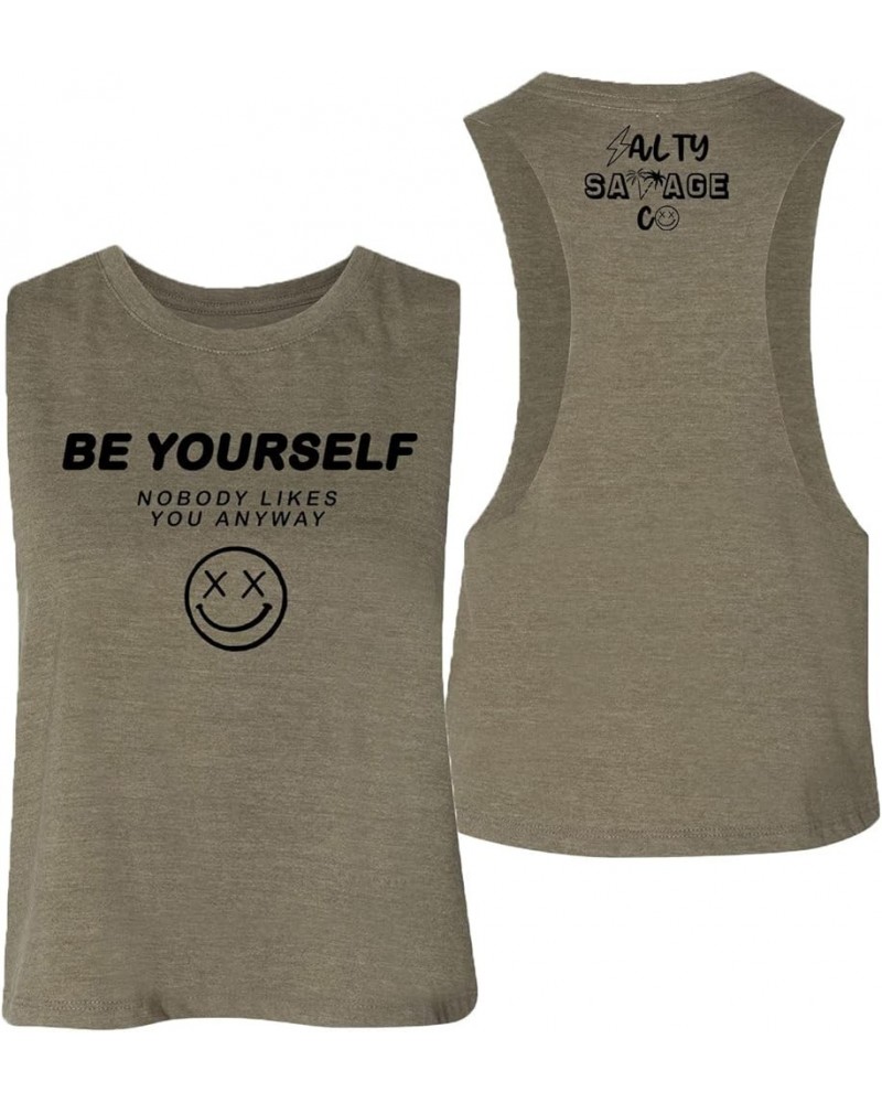 Unisex Be Yourself Nobody Likes You Anyway Flowy Crop Tank Olive $17.82 Activewear