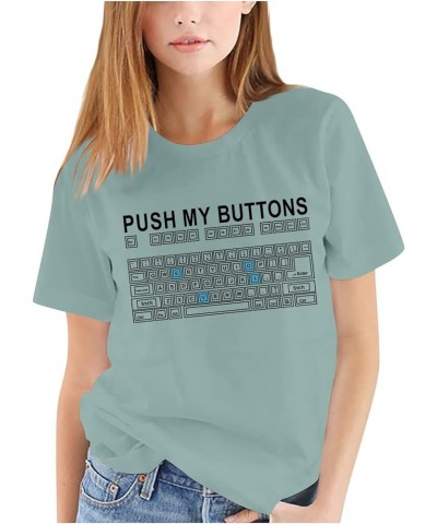 Push My Buttons Shirt Women Girls Plus Size Funny Rude Print Tees Short Sleeve Tops Mint Green $13.38 T-Shirts