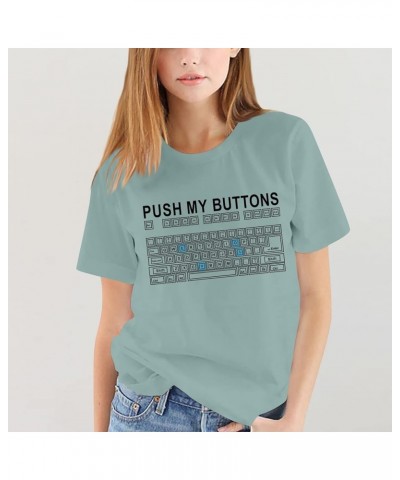 Push My Buttons Shirt Women Girls Plus Size Funny Rude Print Tees Short Sleeve Tops Mint Green $13.38 T-Shirts