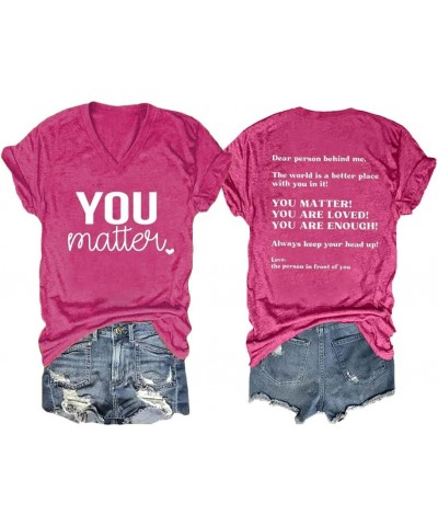 You Matter Dear Person Behind Me Shirt, The World is A Better Place with You Tee, Casual V-Neck T-Shirt Tops Pink $10.08 T-Sh...