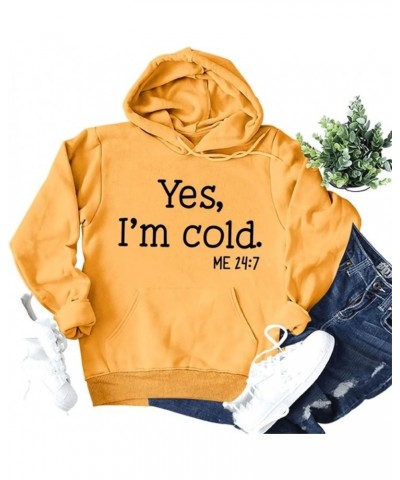 Funny Yes I'm Cold Me 24:7 Hooded Sweatshirt for Women Funny Letter Printed Trendy Hooded Cold Fall Hooded Tops Y3-yellow $16...