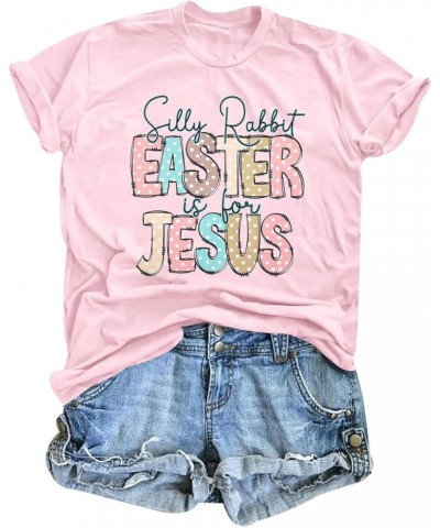 Happy Easter Shirt Women Silly Rabbit Easter is for Jesus Shirt Easter Christian Shirt Easter Gift Tee Tops Pink $12.00 T-Shirts