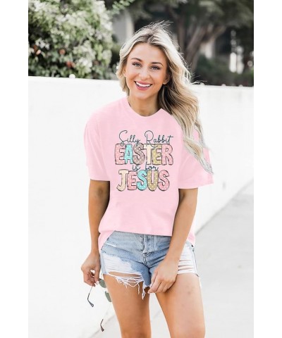 Happy Easter Shirt Women Silly Rabbit Easter is for Jesus Shirt Easter Christian Shirt Easter Gift Tee Tops Pink $12.00 T-Shirts