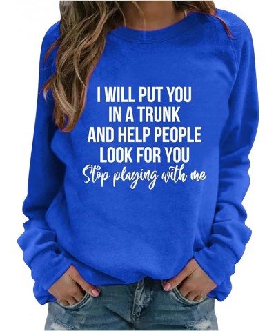 I Will Put You In A Trunk Hoodie Women Funny Sayings Cute Letter Graphic Hoodies Long Sleeve Pullover Sweatshirts B02-blue $7...