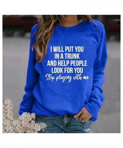 I Will Put You In A Trunk Hoodie Women Funny Sayings Cute Letter Graphic Hoodies Long Sleeve Pullover Sweatshirts B02-blue $7...