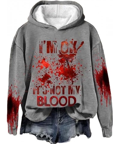 I'm Ok It's Not My Blood Funny Sweatshirt For Women Oversized Humor Pullover Hoodies Soft Printed Women's Shirt Grey $13.43 H...