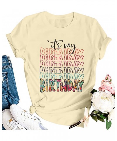 It's My Birthday Shirt Women Cute Birthday Letter Printed T-Shirt Funny Birthday Party Gift Graphic Tee Tops Apricot $11.50 Tops