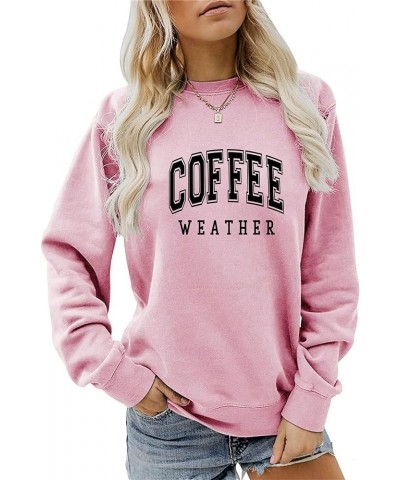 Coffee Weather Sweatshirt Womens Funny Comfy Coffee Lovers T-Shirt Casual Long Sleeve Funny Graphic Tops Loose Fit Coffee Wea...