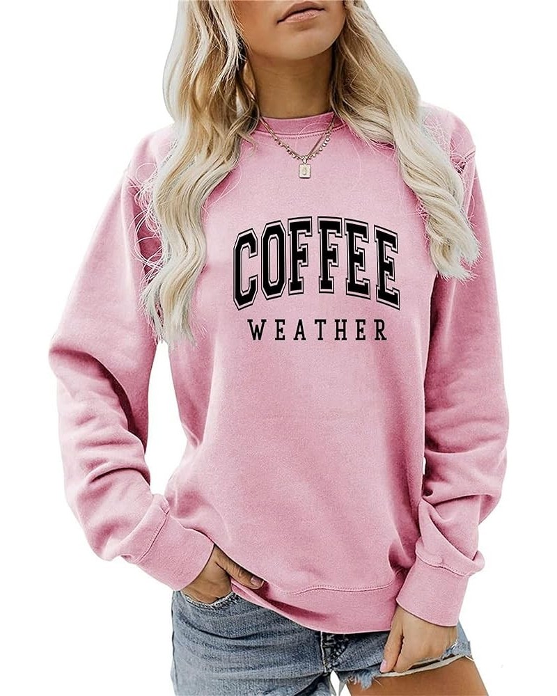 Coffee Weather Sweatshirt Womens Funny Comfy Coffee Lovers T-Shirt Casual Long Sleeve Funny Graphic Tops Loose Fit Coffee Wea...