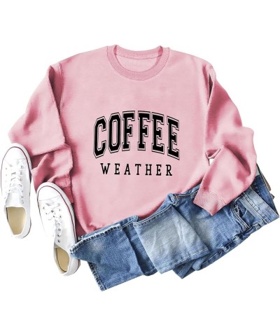 Coffee Weather Sweatshirt Womens Funny Comfy Coffee Lovers T-Shirt Casual Long Sleeve Funny Graphic Tops Loose Fit Coffee Wea...