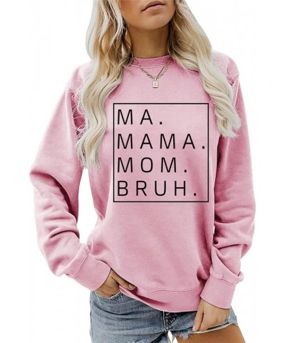 Mama Sweatshirts Women Ma Mama Mom Bruh Shirt Funny Mom Sweatshirt Letter Print Sweatshirt Fall Long Sleeve Tshirt 01-pink $1...