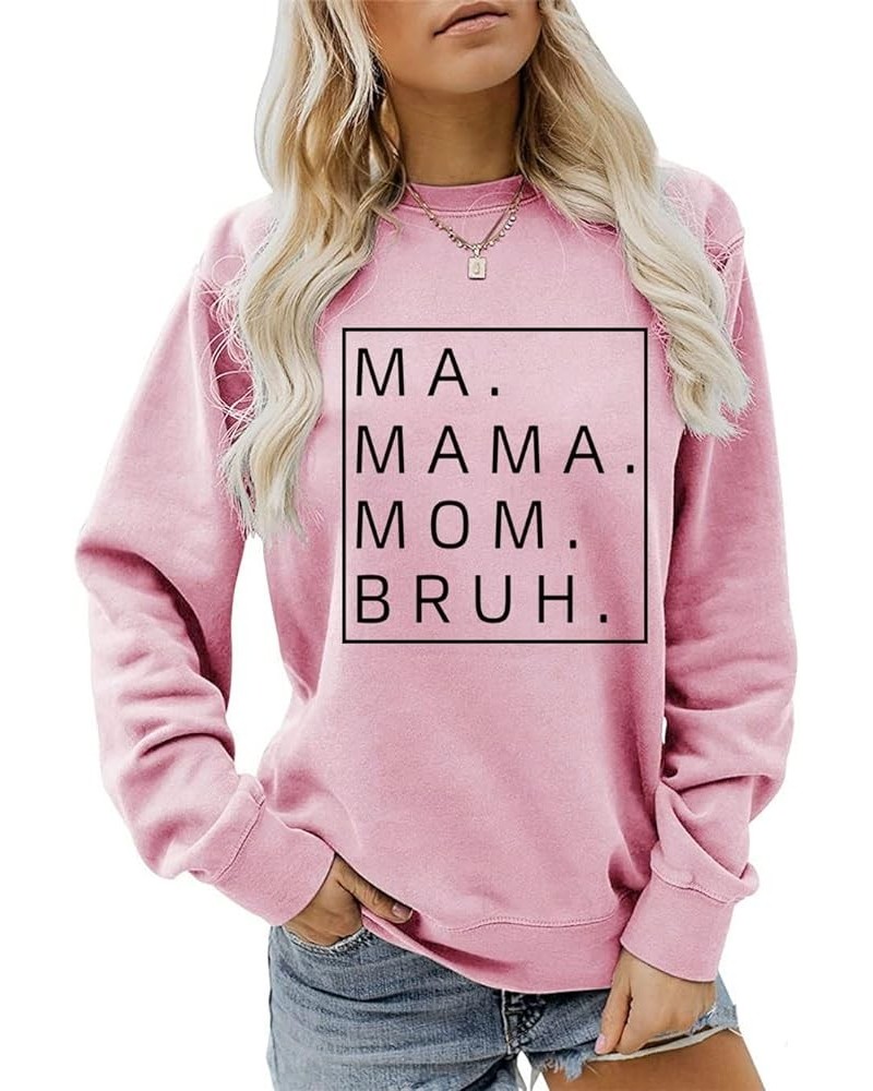 Mama Sweatshirts Women Ma Mama Mom Bruh Shirt Funny Mom Sweatshirt Letter Print Sweatshirt Fall Long Sleeve Tshirt 01-pink $1...