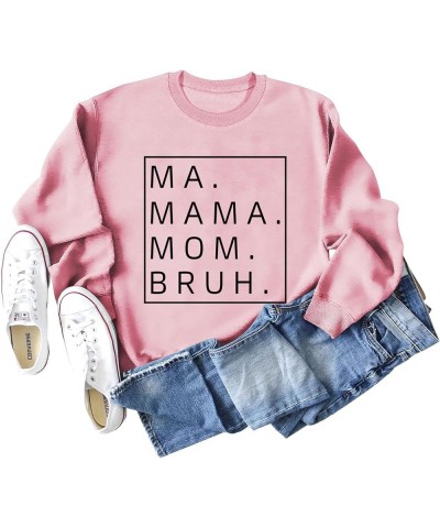 Mama Sweatshirts Women Ma Mama Mom Bruh Shirt Funny Mom Sweatshirt Letter Print Sweatshirt Fall Long Sleeve Tshirt 01-pink $1...