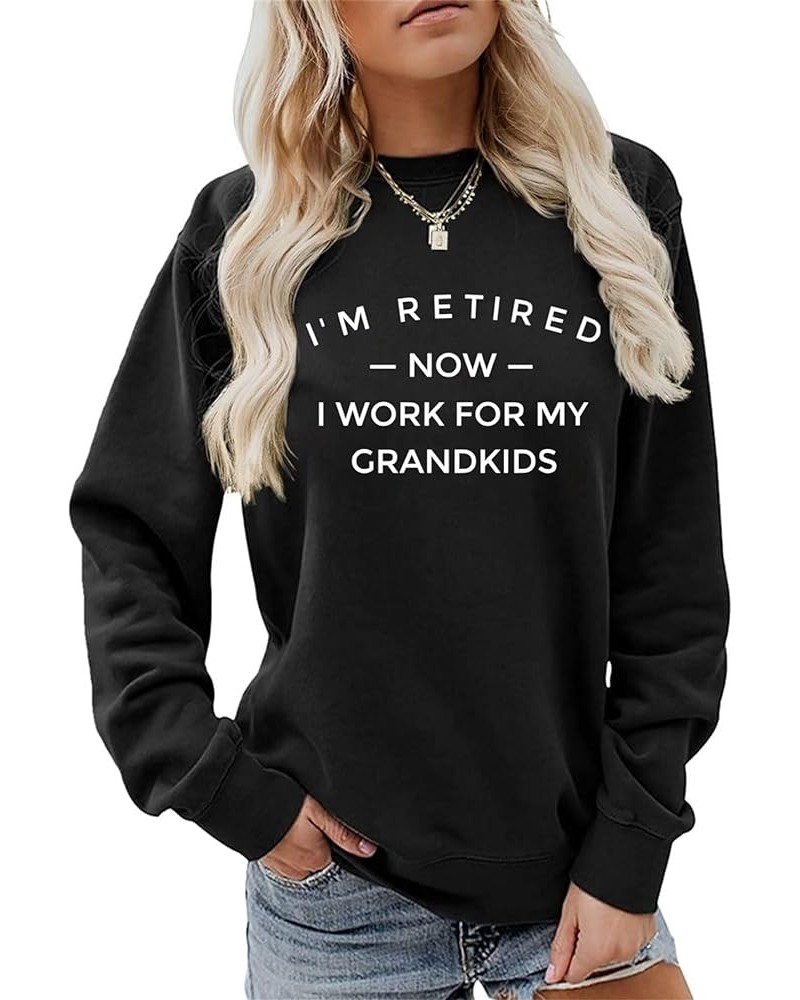 Casual Short Sleeve Funny Women Shirt Retirement Grandma Shirt I'm Retired Now I Work for My Grandkids T-Shirt Zdu1-black $8....